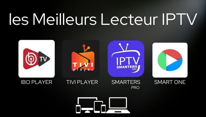 Quel est le meilleur lecteur IPTV qui vous convient